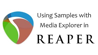 Using Samples with Media Explorer in Reaper Profile