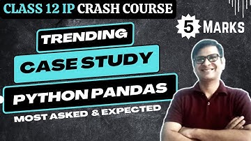 Case Study Python Pandas | 5 marks Question Python Dataframe | Class 12 IP Most Important Question