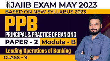 JAIIB Exam May June 2023 (Based on New Syllabus) | JAIIB PPB | Paper - 2 | Module - B | Class - 9