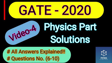 Gate 2020 Solutions | Physics Part Ques(6-10) | Gate Physics | Complete Solution | +Explanation