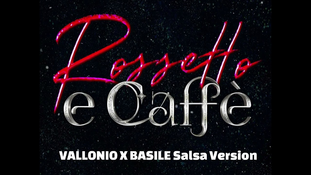 Sal Da Vinci - Rossetto e Caffè (Vallonio X Basile Salsa Version) - Salsa 2024