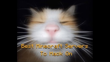 Best Minecraft Servers To Hack On