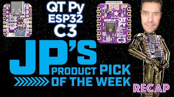JP’s Product Pick of the Week Recap 1/10/23 QT Py ESP32-C3 @adafruit @johnedgarpark #adafruit