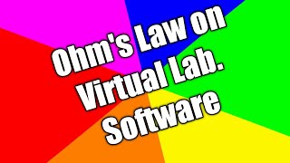 Ohms Law on Virtual Lab Software