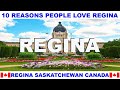 10 REASONS WHY PEOPLE LOVE REGINA SASKATCHEWAN CANADA