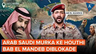 Saudi Arabia 'Furious' as Yemen's Houthis Blockade Bab el-Mandeb Strait