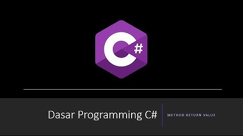 Belajar C# - 15 Method Return Value