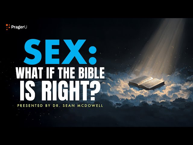 Sex: What If the Bible is Right? | 5-Minute Videos | PragerU