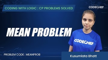 MEANPROB | Mean Problem | Coding with Logic: CP Problems Solved Simple