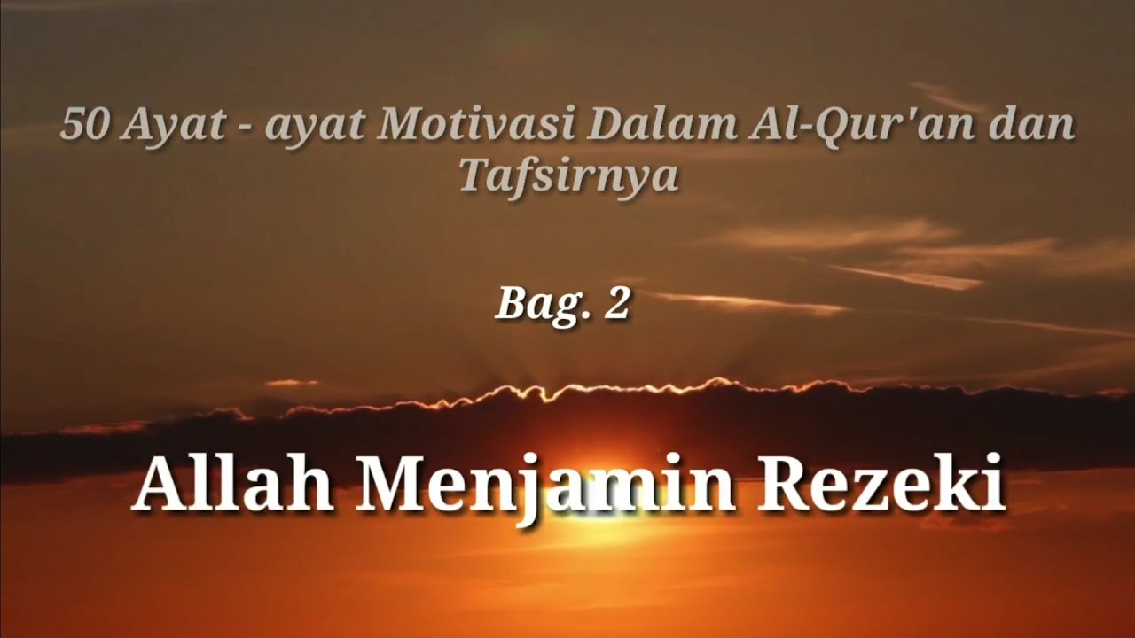 50 Ayat Ayat Motivasi Dalam Al Qur an dan Tafsirnya bag 2 