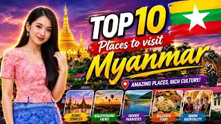 Top 10 Places to visit Myanmar 🇲🇲