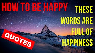 How to Be Happy Quotes: These Words Are Full of Happiness