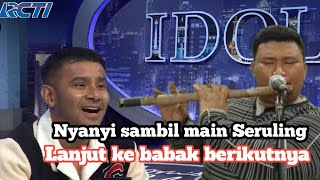 LAGU ROHANI DAN BERMAIN SERULING, MEMBUAT PESERTA INI LANJUT KE BABAK BERIKUTNYA. IDOL PARODY