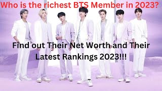 Who is the richest BTS Member in 2023? Find Out in this Video