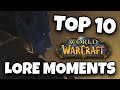 World of Warcraft's Top 10 Lore Moments