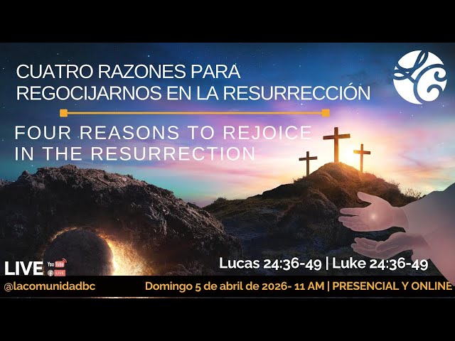 🔴 EN VIVO: Cuatro razones para regocijarnos en la resurrección