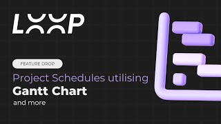 New Release Loop Logics Project Schedules Utilising Gantt Chart And More