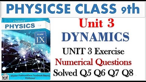 numerical questions unit 3 Q5,Q6,Q7,Q8 | physics class 9th unit 3 Numerical