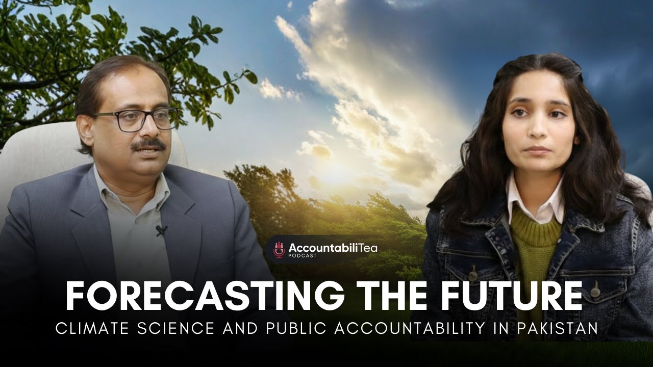 Climate Science and Public Accountability in Pakistan | Podcast with Dr Afzaal Karori