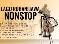 30 Menit NonStop Lagu Rohani Jawa Terbaru 2020 - Lagu Rohani Kristen Jawa