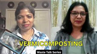 Worm Composting: 5 Years Experience of 'Black Gold' | Waste Talk Series - EP25