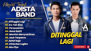 ADISTA - DITINGGAL LAGI - KU TAK BISA - PERASAANKU || LAGU POP 2000AN TERPOPULER 2025