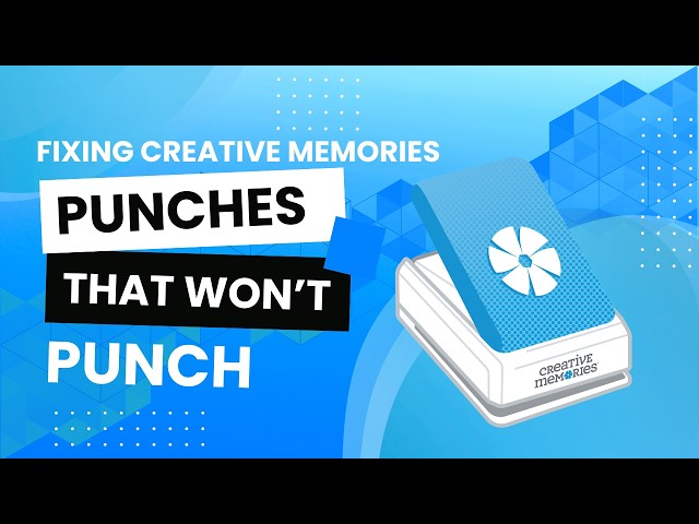 HOW TO: Fix Creative Memories Punches That Do Not Close - YouTube