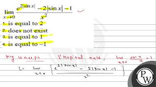 begin array  l   lim   x  rightarrow 0   frac e  2  sin x   2  sin x  1  x  2       text   1  is....