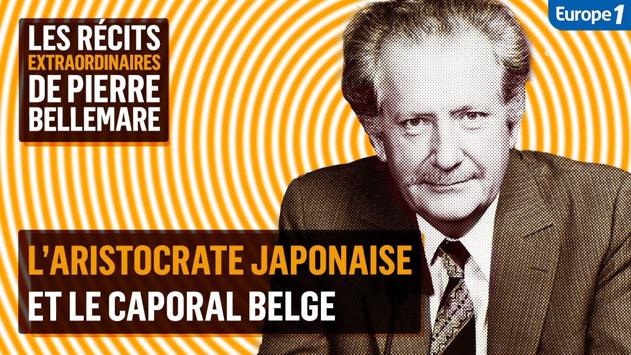 L’aristocrate japonaise et le caporal belge - Les récits extraordinaires de Pierre Bellemare