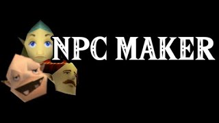 NPC Maker Release / Tutorial / Showcase