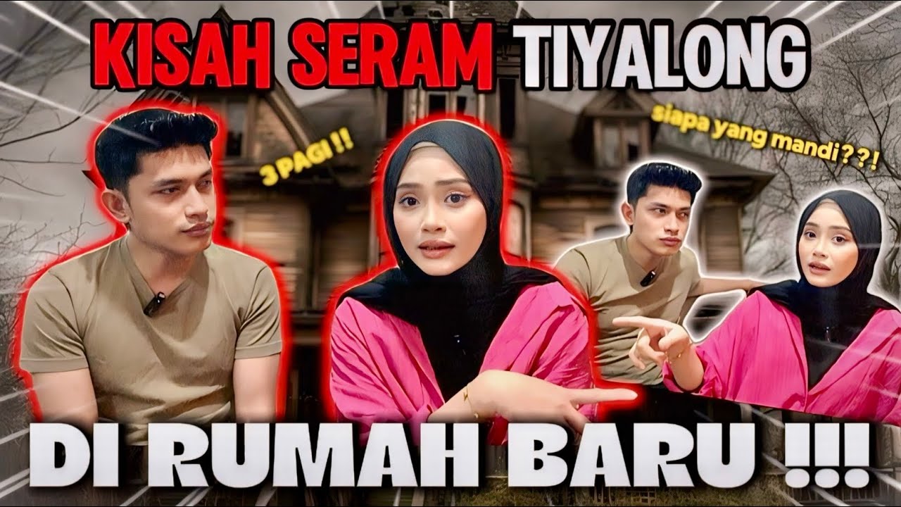 KISAH SERAM TIYALONG DI RUMAH BARU !!! SIAPA YANG TENGAH MANDI ???