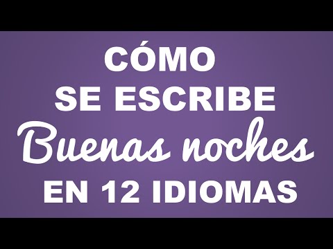 Cómo se escribe BUENAS NOCHES en 12 idiomas