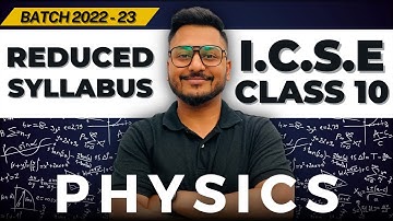 Reduced Syllabus | PHYSICS | ICSE | Class 10 | 2022-23 | Topics Removed | Yash Maheshwari