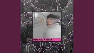 Demi Aku x VinKy