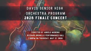 Davis High School Orchestra Program Finale Concert May 21, 2026