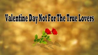 Valentine Day Not For The True Lovers 💗 ||Bengali Version || By Tapas Ghosh