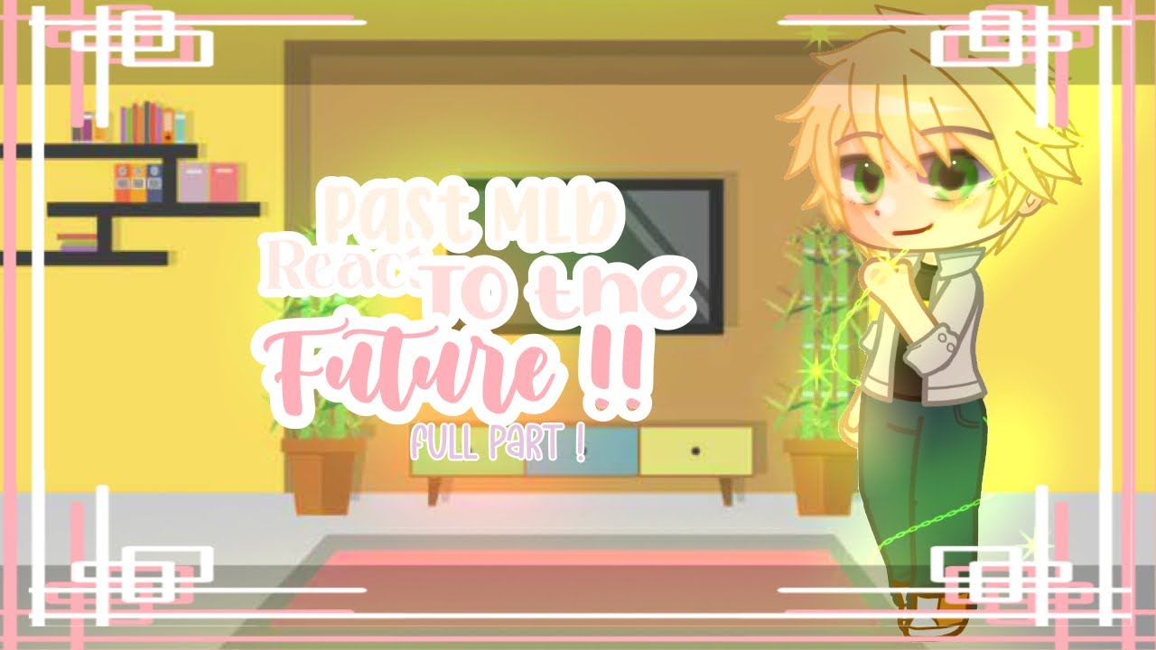 🐞Past MLB React to Their Future 🐈‍⬛ [:] ~ GCRV ~ [:] FULL PART [:] stardrops !!