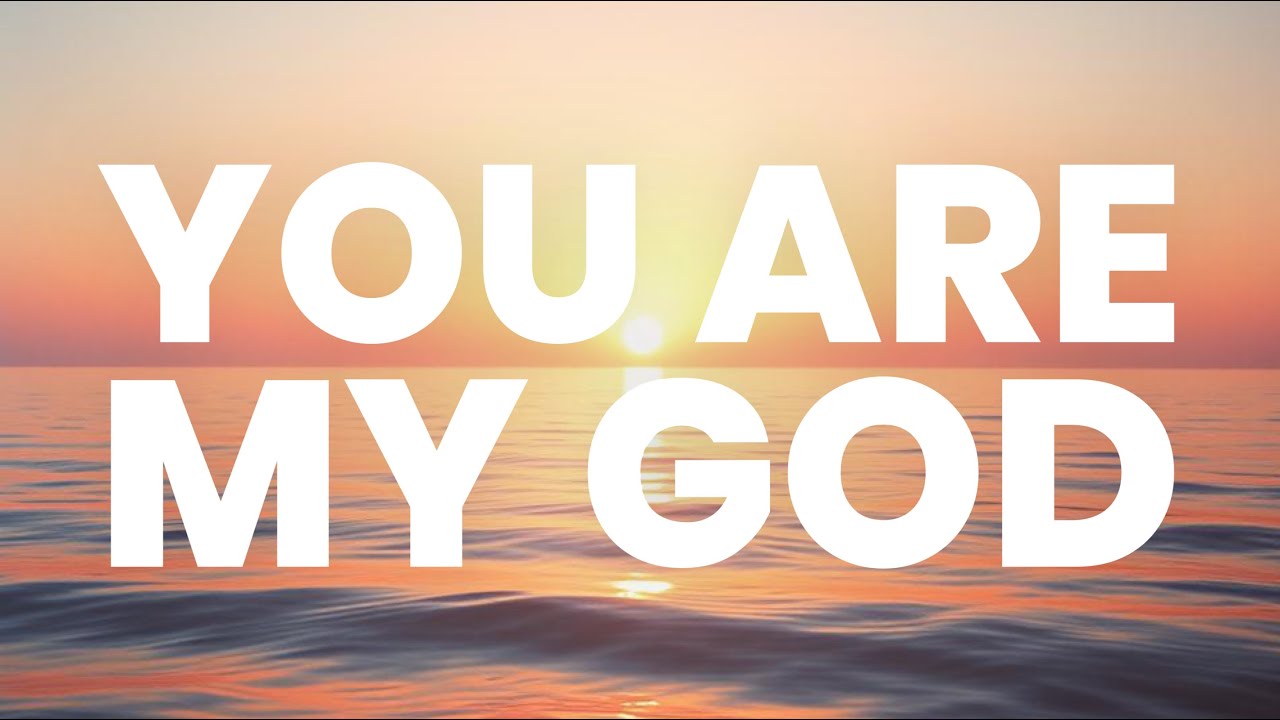 You Are My God