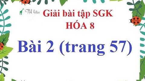 Hóa học 8 bài tập 1 trang 57