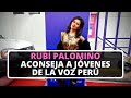 Rubí Palomino aconseja a los jóvenes de La Voz Perú