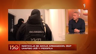 150 Minuta - Nastavlja Se Akcija Armagedon, Mup Uhapsio Još 11 Pedofila Prva