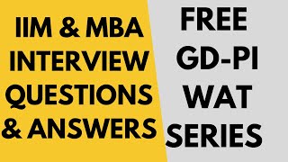 Free GDPIWAT series for MBA: How to crack IIM & MBA interviews? Most important questions & answers