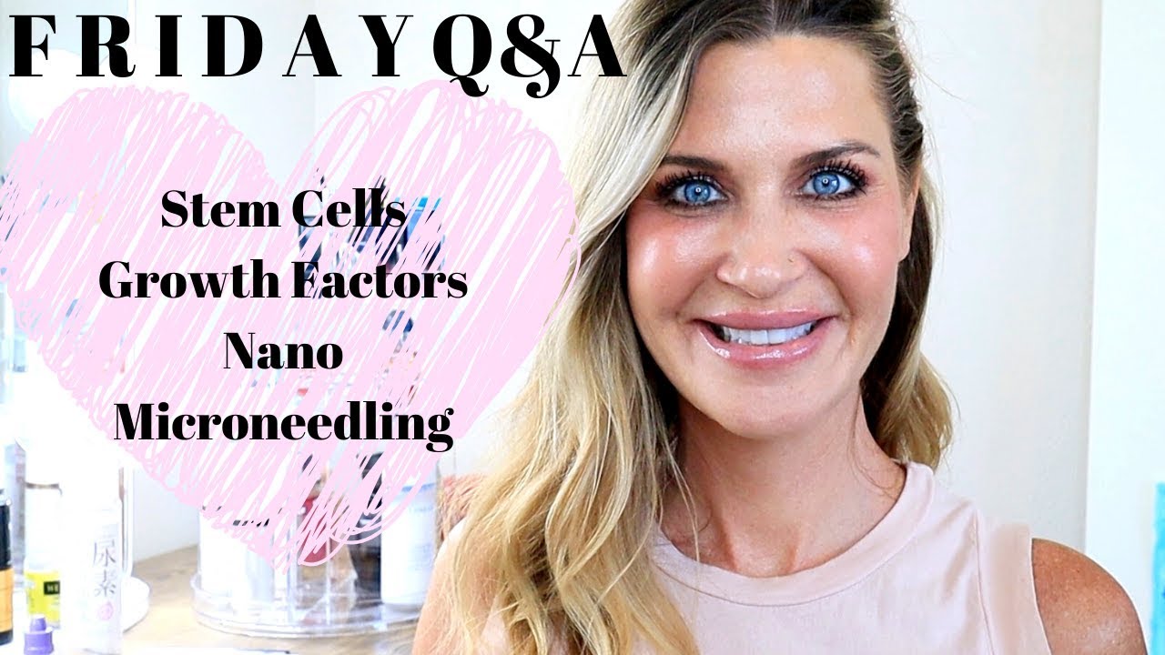 FRIDAY Q&A | Stem Cells and Growth Factors | Microneedling | Nano | Skincare