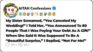 My Sister Announced That I Was Paying Her Debt As Her Wedding Gift, So I… Reddit Family Stories