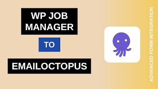 WP Job Manager to EmailOctopus Integration Tutorial | AFI