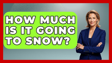 How Much Is It Going To Snow? - Weather Watchdog