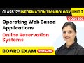 Online Reservation Systems - Operating Web Based Applications | Class 12 IT Unit 2 CODE 802 Part B