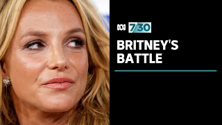 Britney Spears battles to take back control of her life in conservatorship case | 7.30