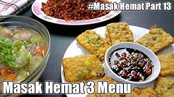 Masak hemat 3 menu (Part 13) - Menu masakan rumahan murah meriah - Durasi: 6.57. 