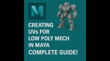 Creating UVs for Low Poly Mech in Maya: Complete Guide!!
